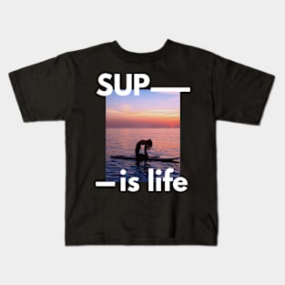 SUP Is Life Paddleboarder Woman And Sunset Design for Paddleboarders and SUP lovers Kids T-Shirt